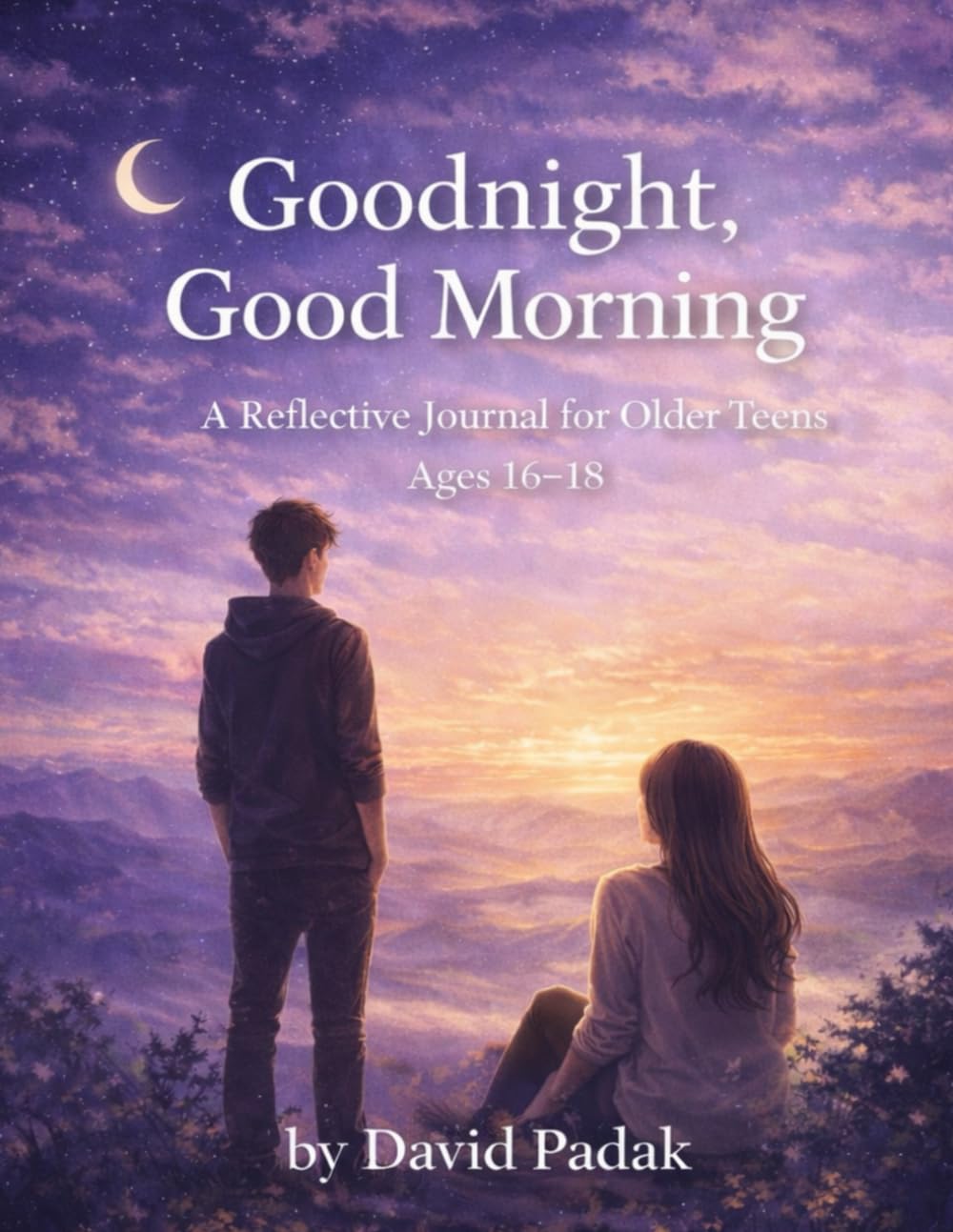 Goodnight, Good Morning: A Reflective Journal for Older Teens (Ages 16-18)