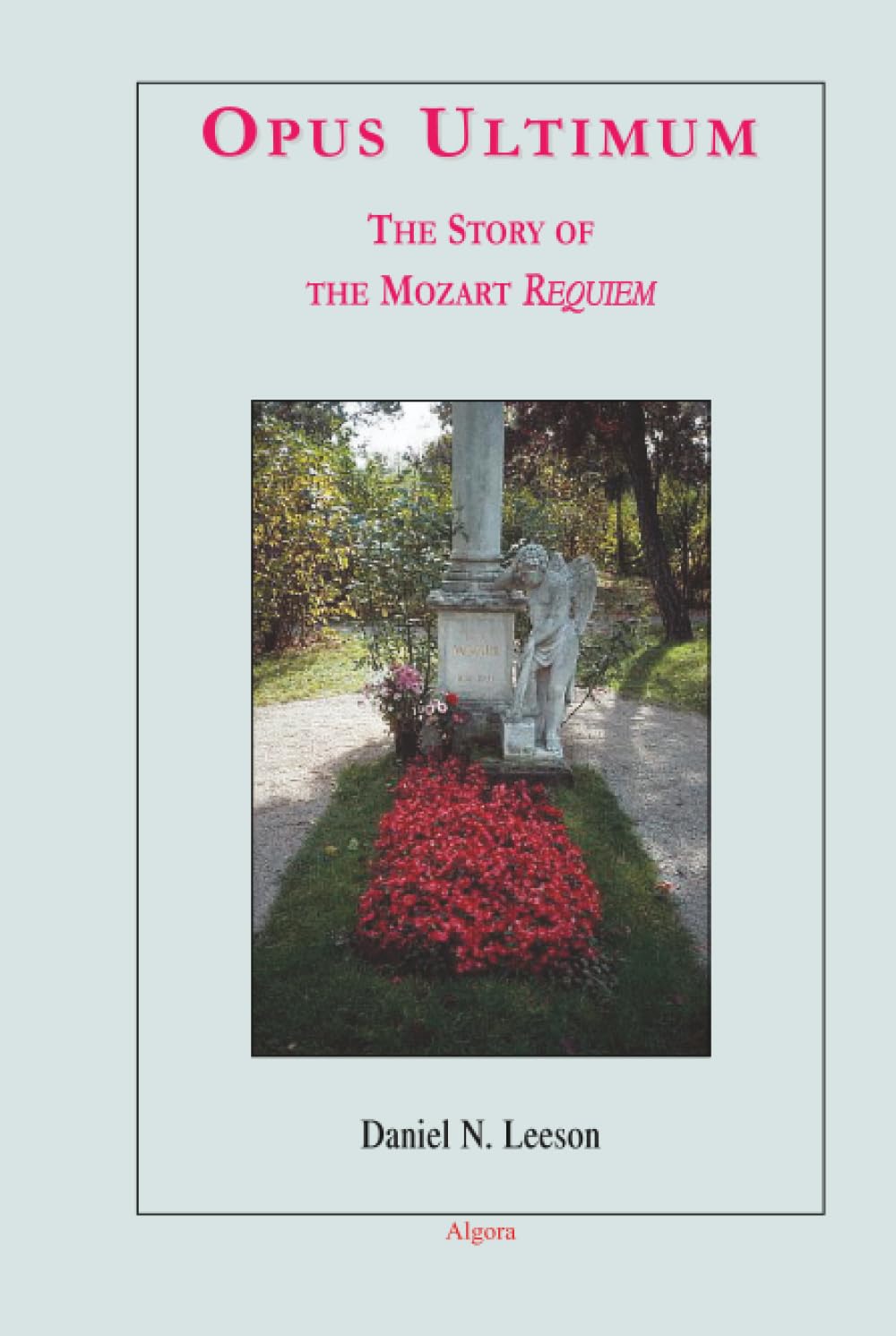 Buy Opus Ultimum: The Story of the Mozart Requiem — BookShops.in