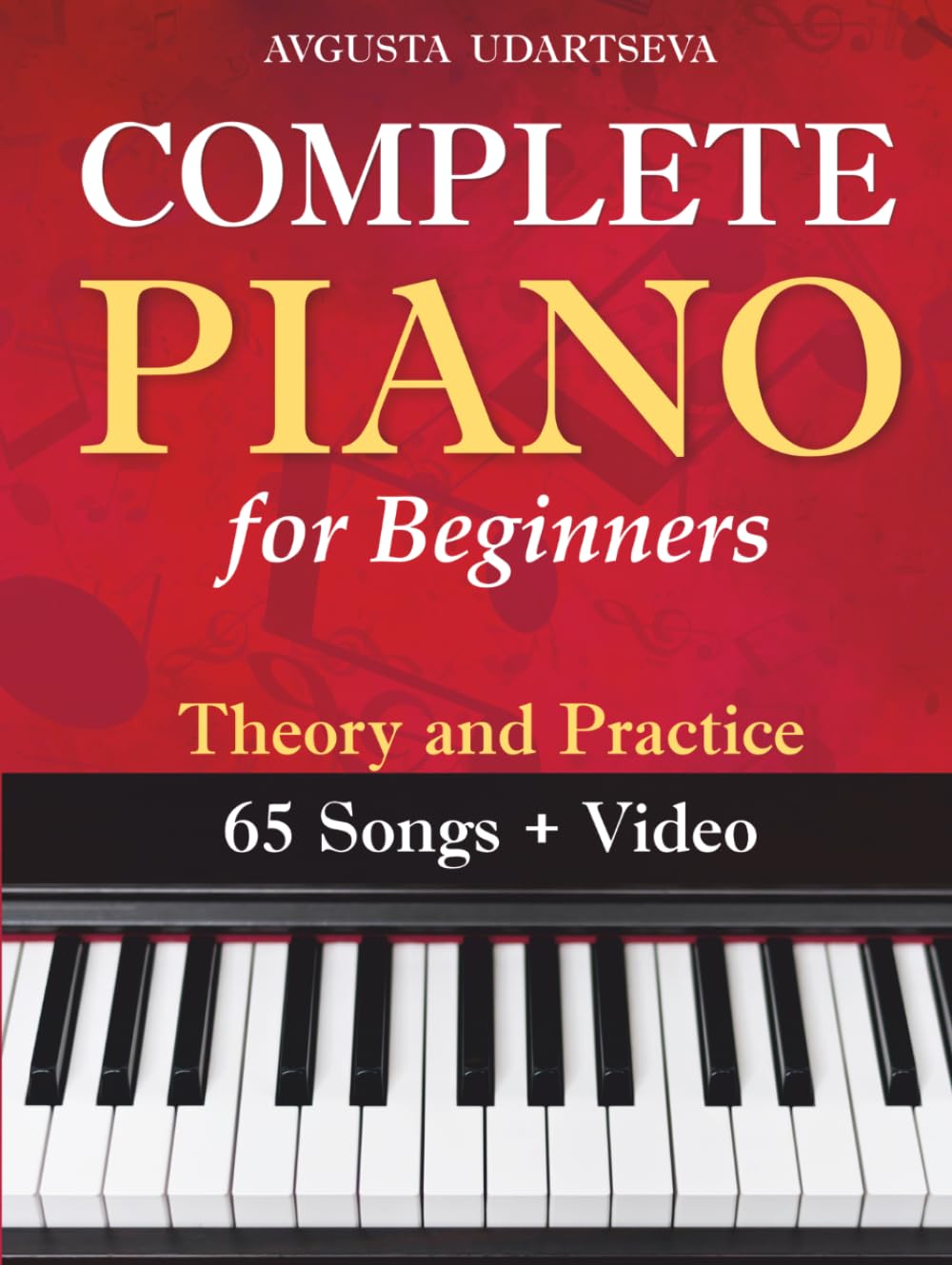 Complete Piano for Adult Beginners: Theory and Practice