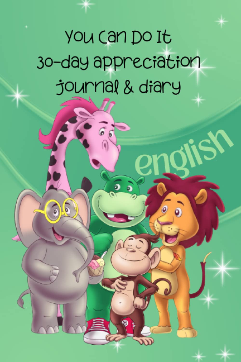 You Can Do it: 30-Day Appreciation Journal & Diary for Kids (Gratitude Journals)