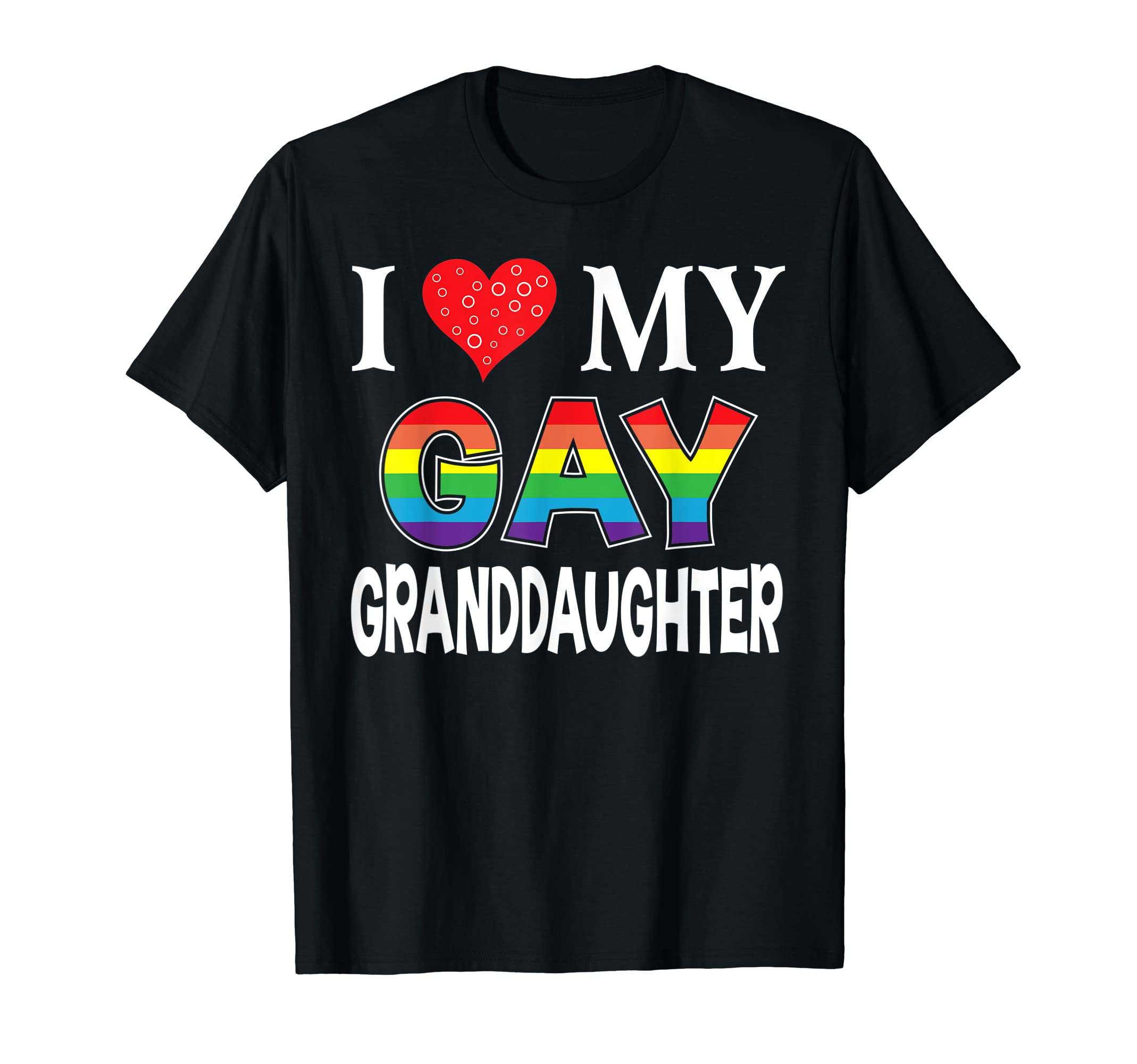 I Love My Gay Granddaughter LGBT Lesbian Rainbow Proud Pride T-Shirt