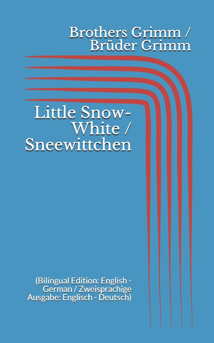 Little Snow-White / Sneewittchen (Bilingual Edition: English - German / Zweisprachige Ausgabe: Englisch - Deutsch)