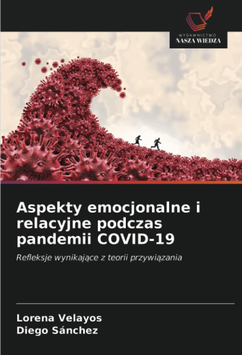 Aspekty emocjonalne i relacyjne podczas pandemii COVID-19: Refleksje wynikaj¿ce z teorii przywi¿zania