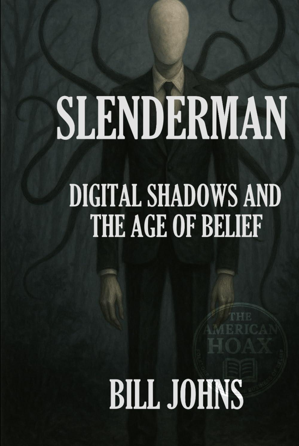 Slenderman: Digital Shadows and the Age of Belief (Hidden Evil: The True Crime Stories)