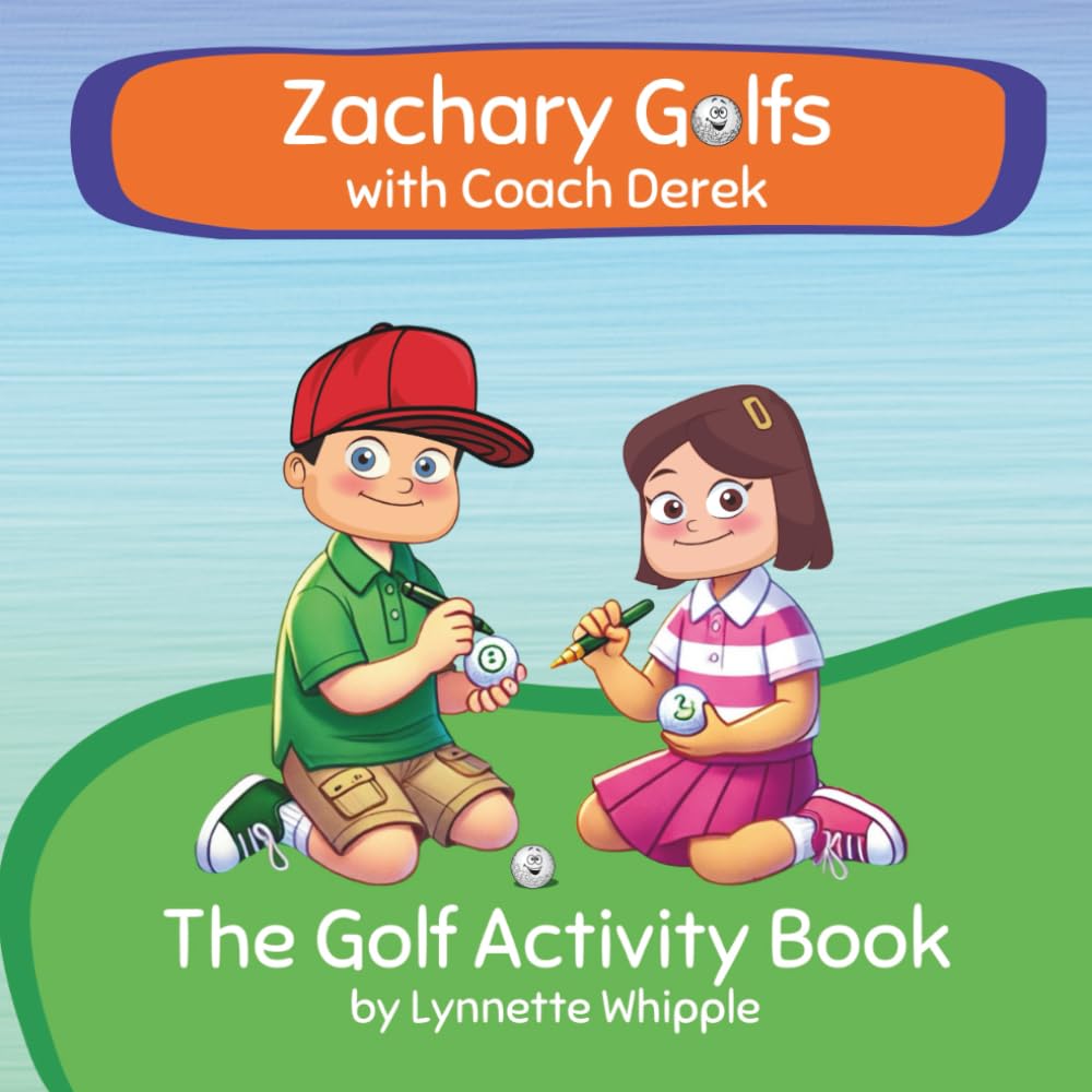 Zachary Golfs with Coach Derek - The Golf Activity Book