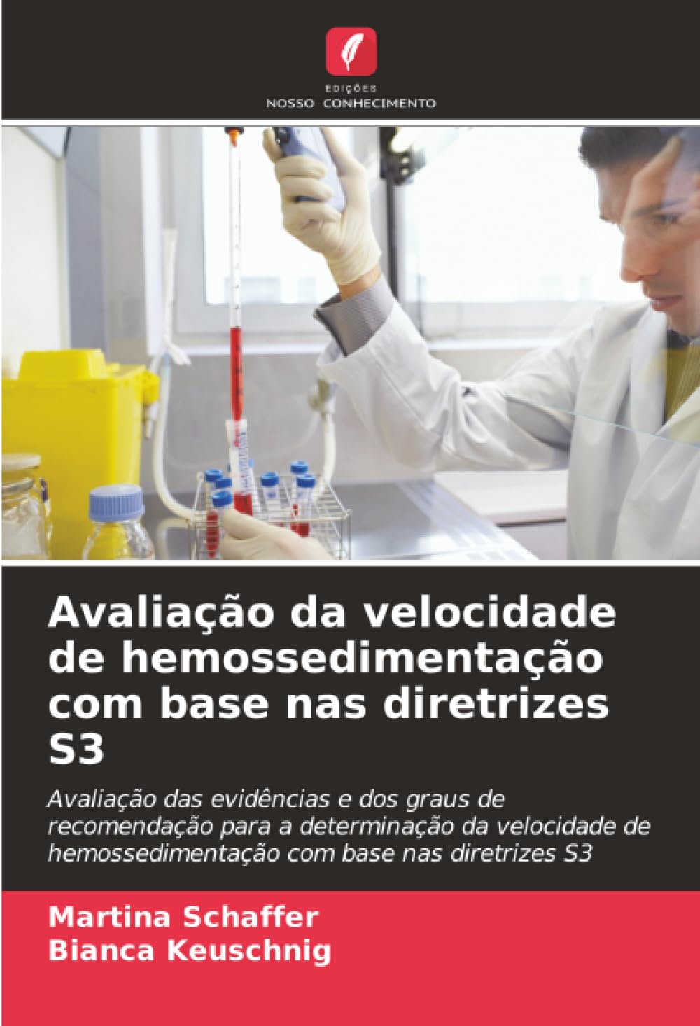 Avaliação da velocidade de hemossedimentação com base nas diretrizes S3: Avaliação das evidências e dos graus de recomendação para a determinação da ... hemossedimentação com base nas diretrizes S3