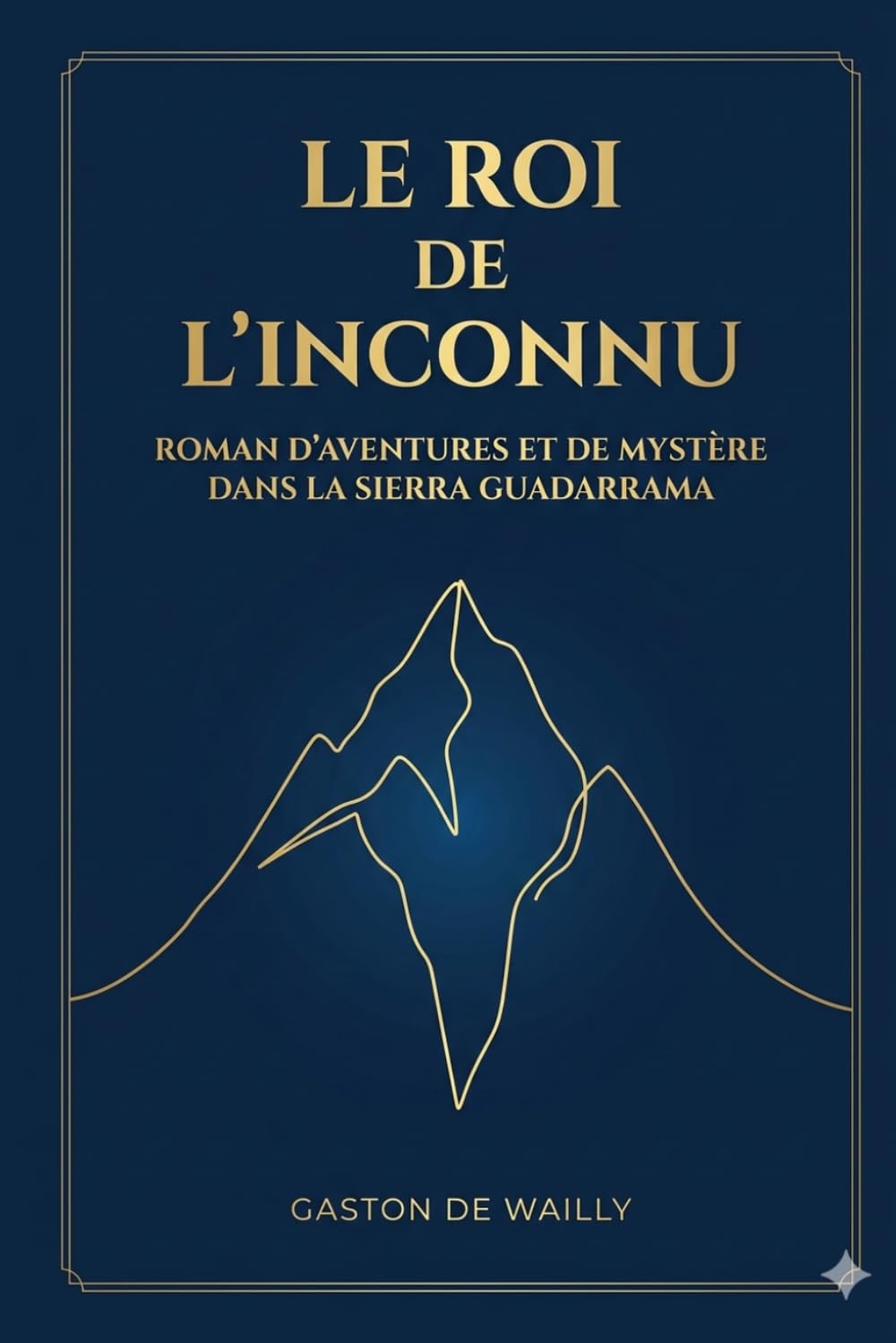 Le Roi de l'Inconnu: Un roman d'aventure et de mystère au cœur de la Sierra Guadarrama