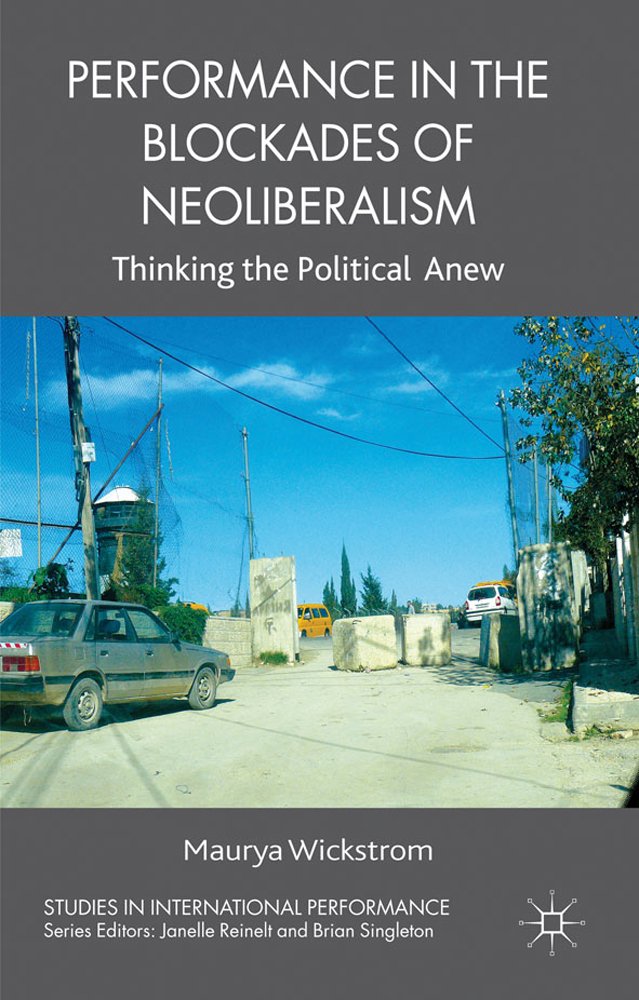 Buy Performance in the Blockades of Neoliberalism: Thinking the Political Anew (Studies in International Performance) — BookShops.in