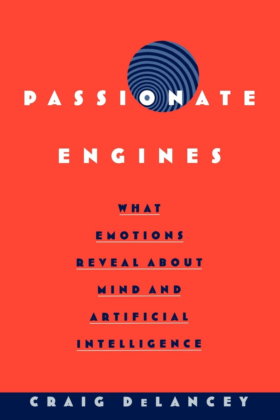 Buy Passionate Engines: What Emotions Reveal about the Mind and Artificial Intelligence β BookShops.in