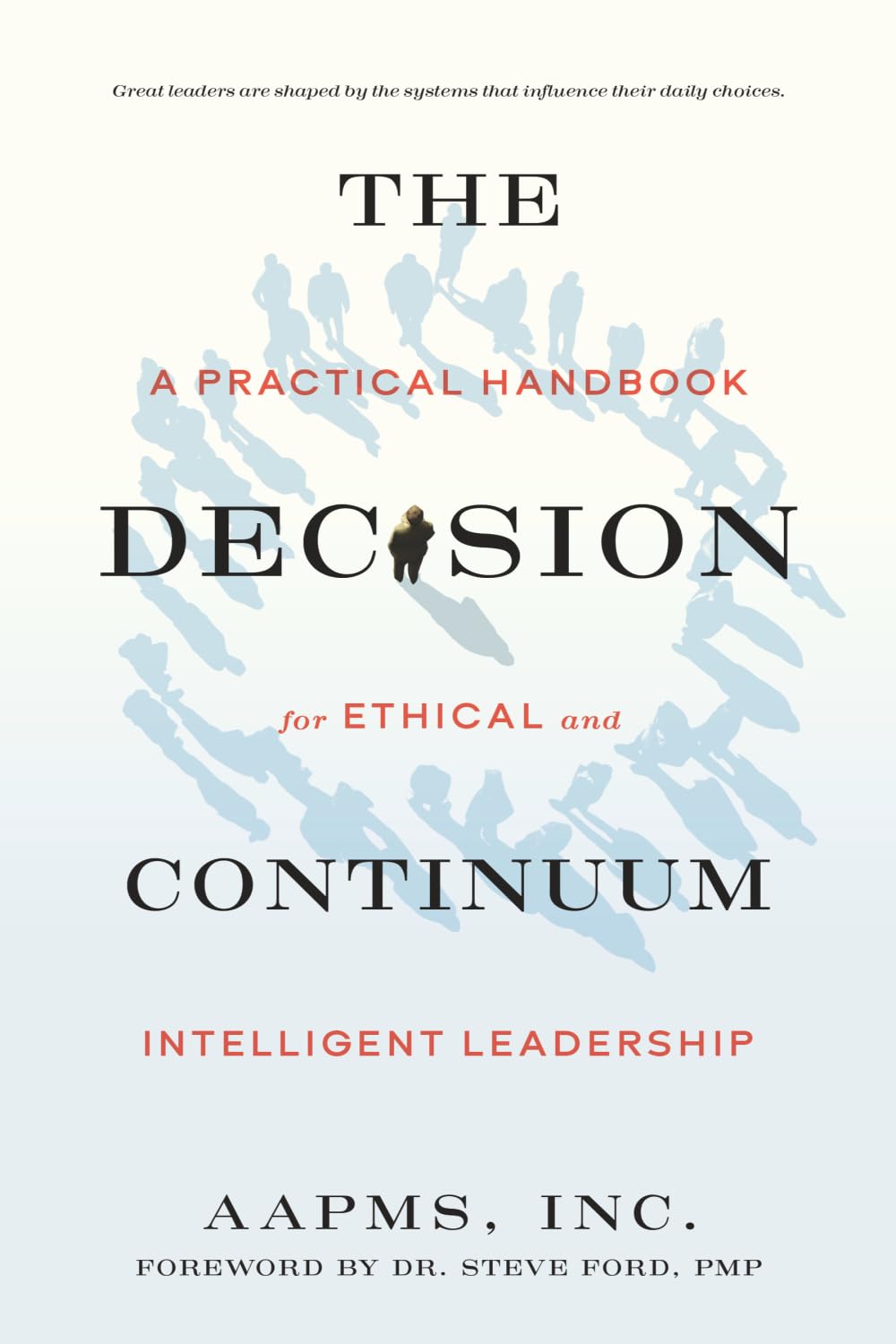 The Decision Continuum: A Practical Guide for Ethical and Intelligent Leadership