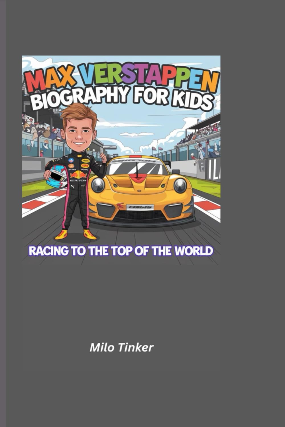 Max Verstappen Biography for Kids: Racing to the Top of the World