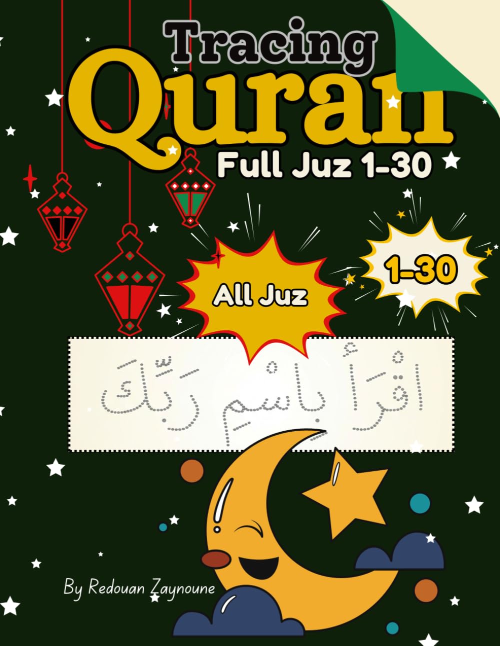 Tracing Quran Full Juz 1-30: The Complete Qur’an Tracing Book in Dotted Arabic Script