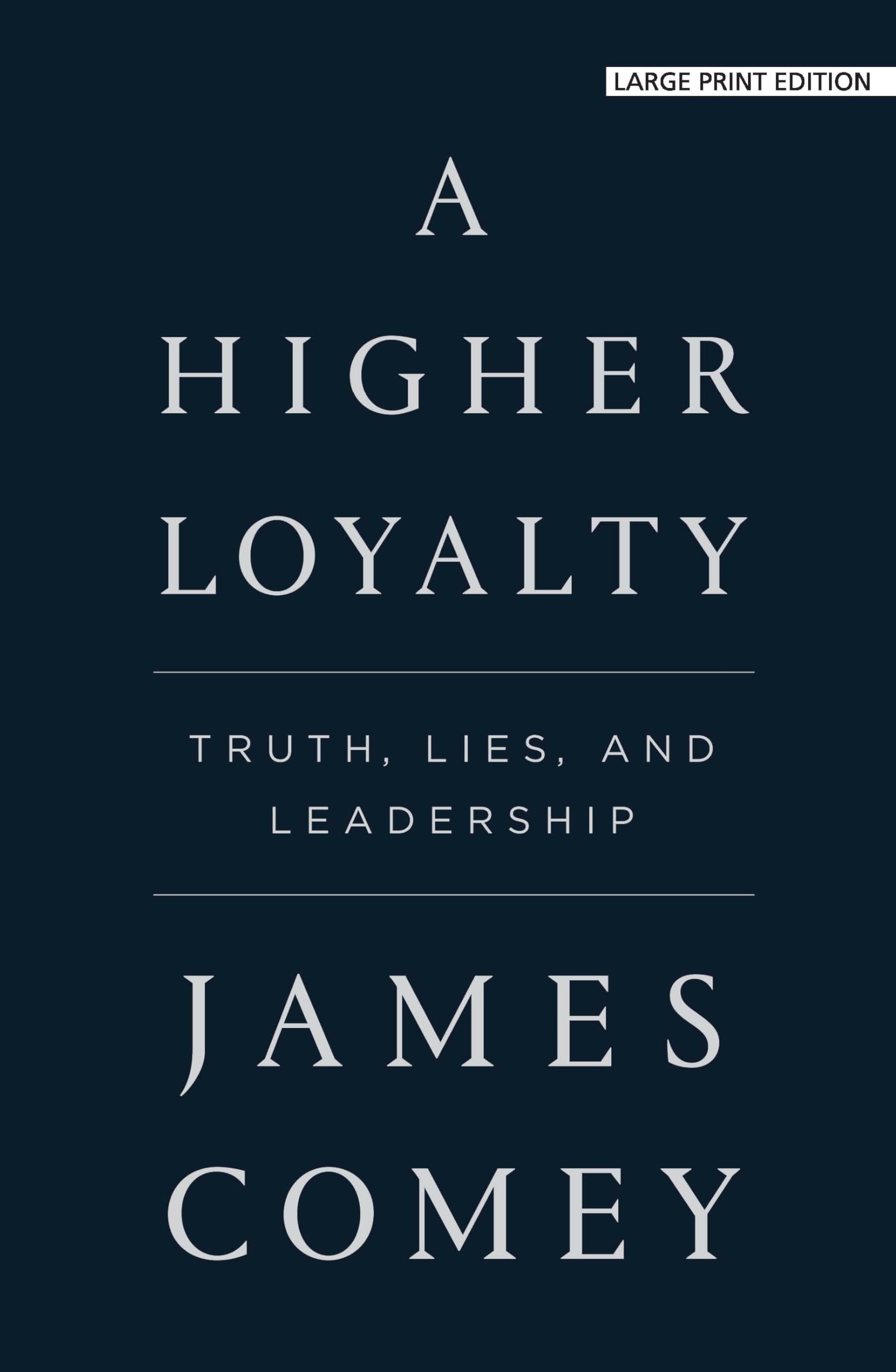 Buy A Higher Loyalty: Truth, Lies, and Leadership — BookShops.in