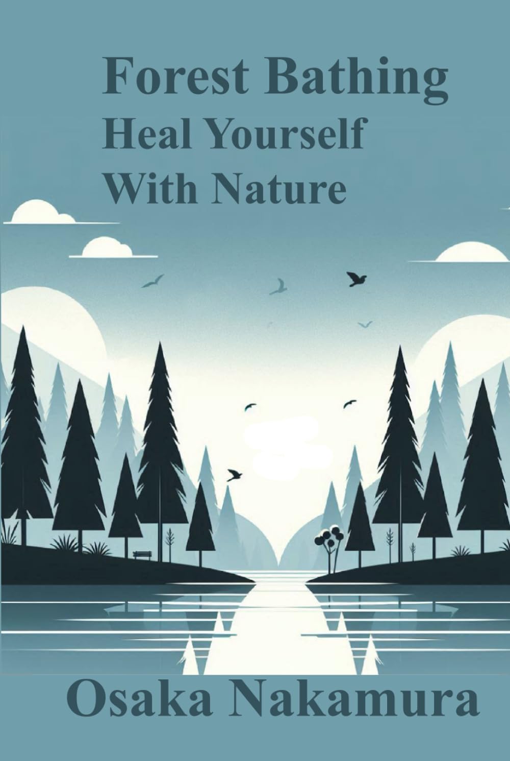 Forest Bathing: Heal Yourself With Nature