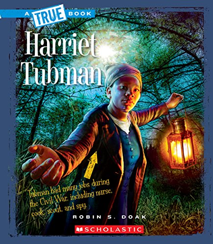 Harriet Tubman (True Book: Biographies) (Library Edition) (A True Book: Biographies) Harriet Tubman (True Book: Biographies) (Library Edition) (A True Book: Biographies)