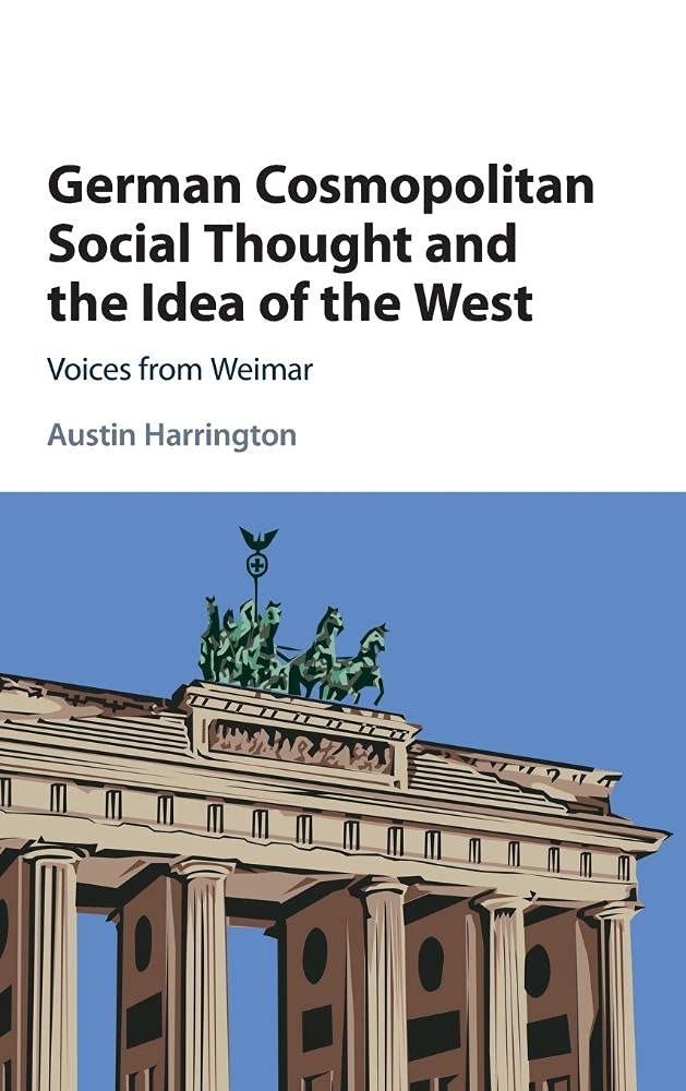 German Cosmopolitan Social Thought and the Idea of the West: Voices from Weimar