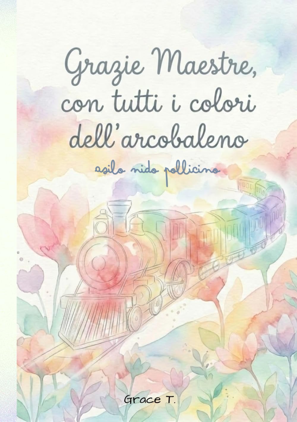 Grazie Maestre, con tutti i colori dell' arcobaleno: Asilo nido Campus Pollicino