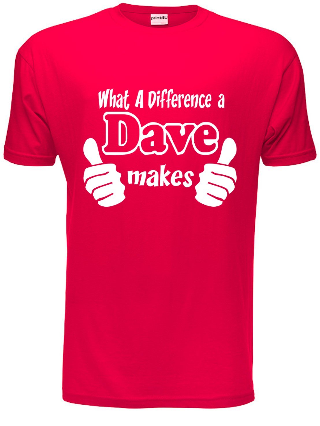 Print4u Men's Red What A Difference A Dave Makes Unisex T-Shirt Large