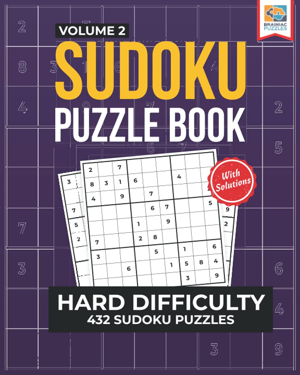 Hard Sudoku Puzzle Book: 432 Challenging Sudoku Puzzles for Adults – Volume 2 (Hard Sudoku Series)