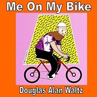 Me On A Bike 1514671611 Book Cover