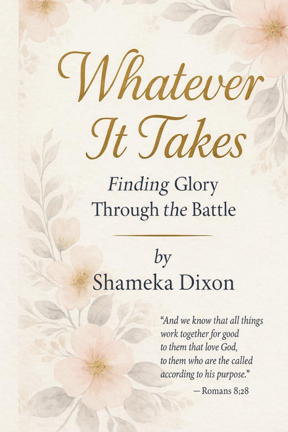 Whatever It Takes: Finding Glory Through the Battle