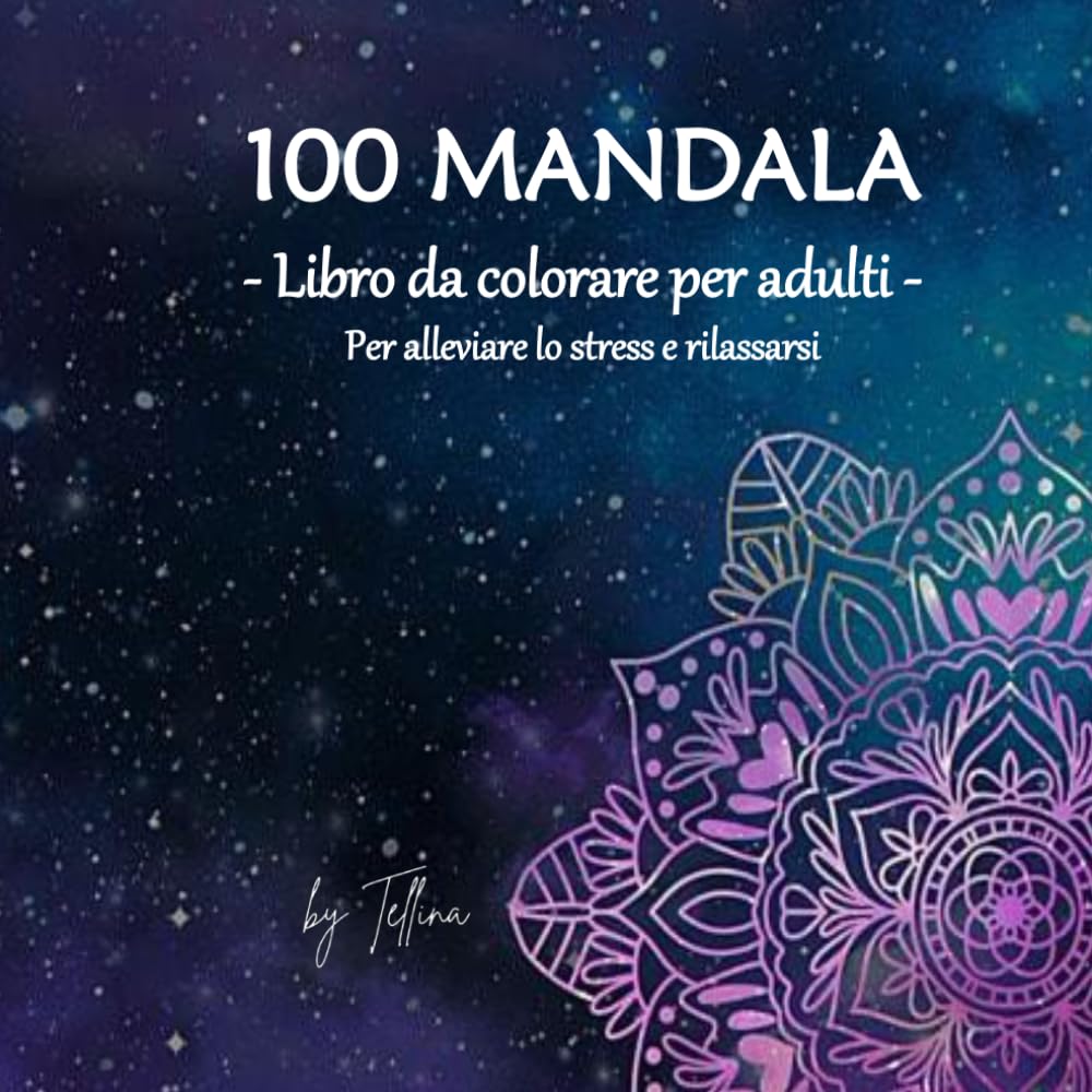 100 MANDALA: Libro da colorare per adulti