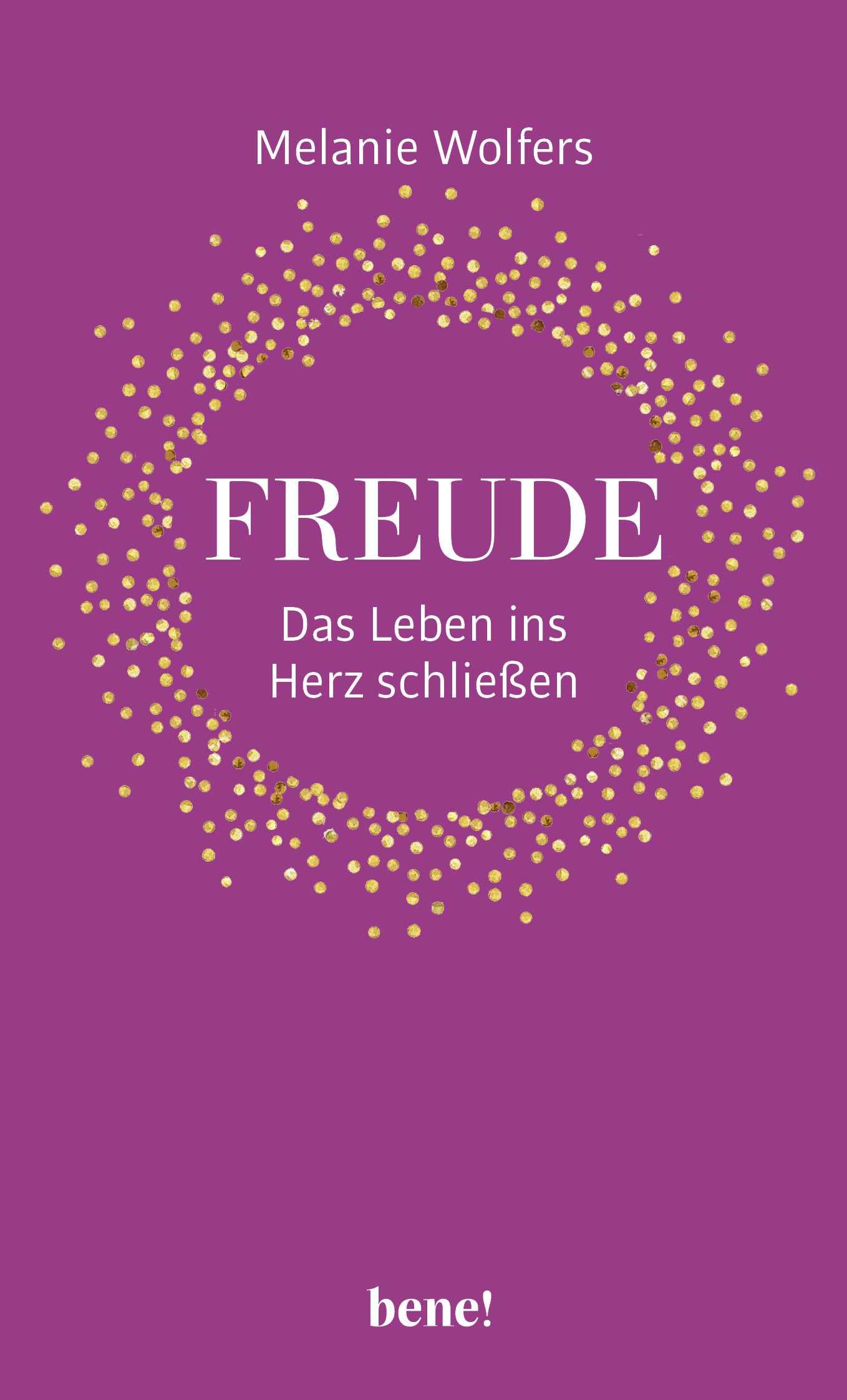 Freude – Das Leben ins Herz schließen: Entdecke deine persönlichen Quellen der Freude und stärke deine Resilienz