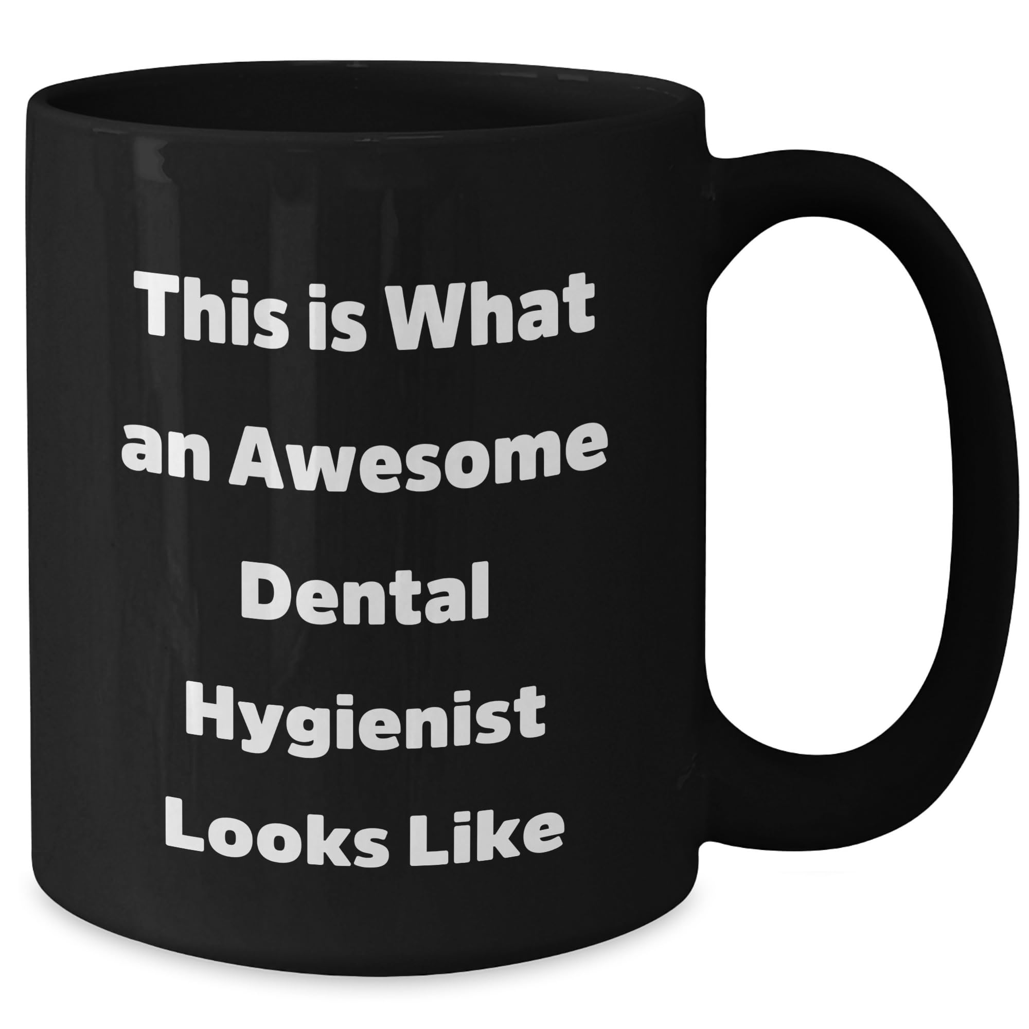 Dental Hygienist Gifts from Men to Birthday Unique Gifts with Funny This Is What an Awesome Dental Hygienist Looks Like Quote Black Coffee Mug