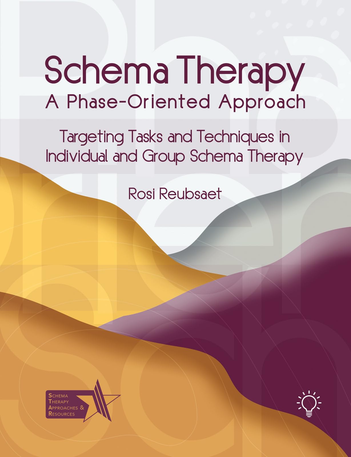 Schema Therapy – A Phase-Oriented Approach: Targeting Tasks and Techniques in Individual and Group Schema Therapy