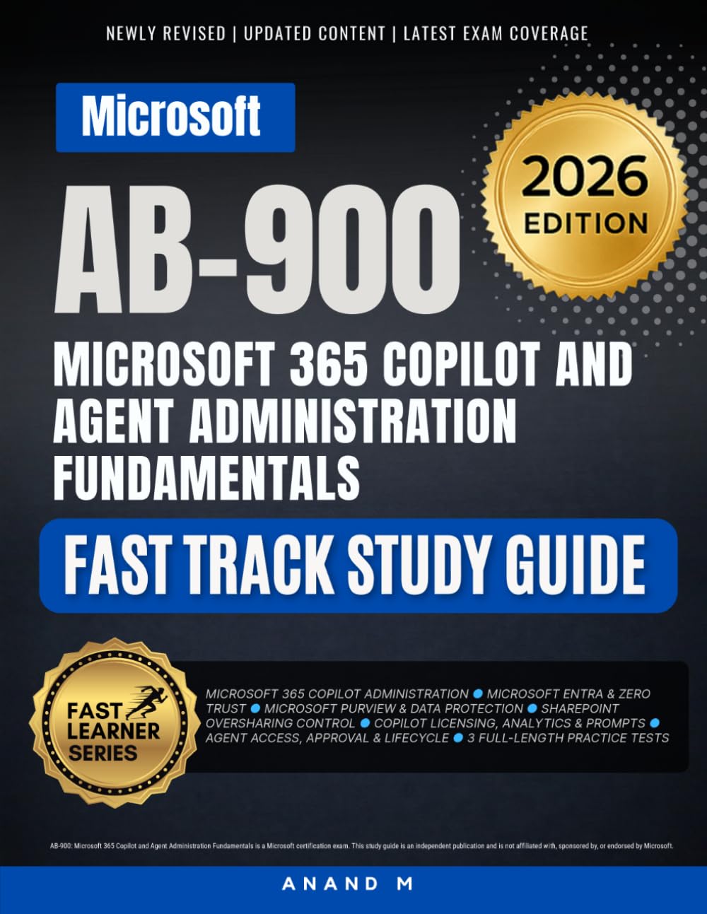 MICROSOFT AB-900 MICROSOFT 365 COPILOT AND AGENT ADMINISTRATION FUNDAMENTALS FAST TRACK STUDY GUIDE