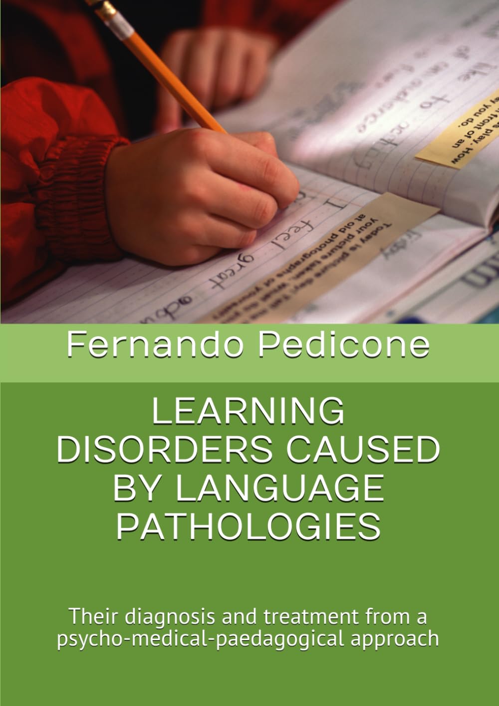 LEARNING DISORDERS CAUSED BY LANGUAGE PATHOLOGIES: Their diagnosis and treatment from a psycho-medical-paedagogical approach