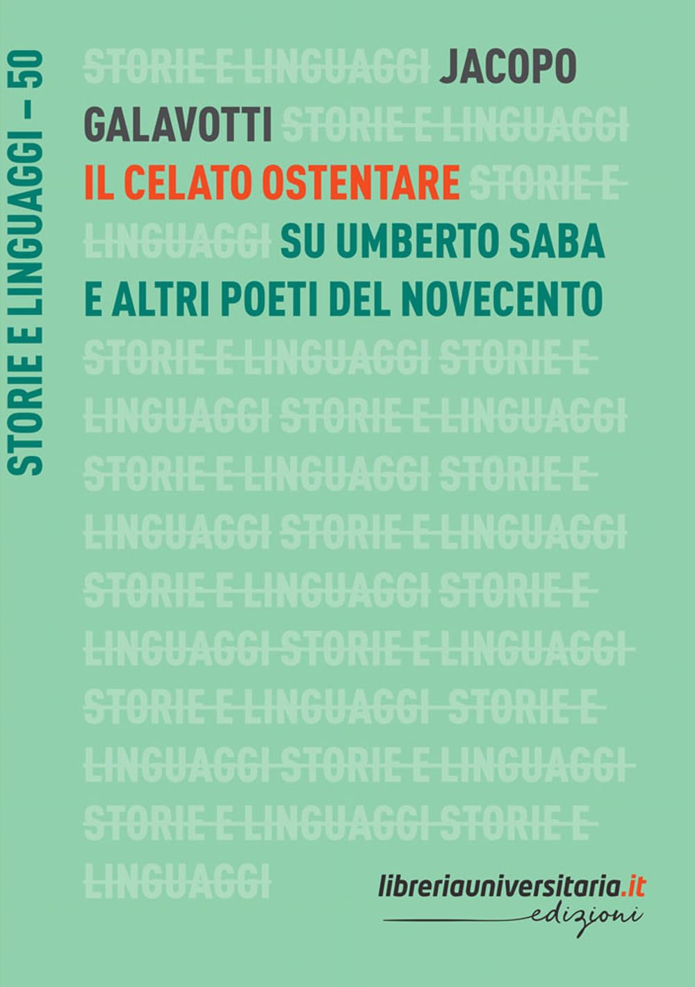 Il Celato Ostentare. Su Umberto Saba E Altri Poeti Del Novecento - 4