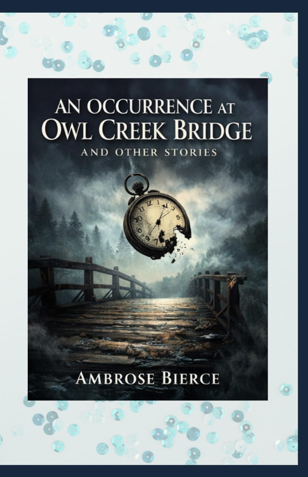 An Occurrence at Owl Creek Bridge And Other Stories