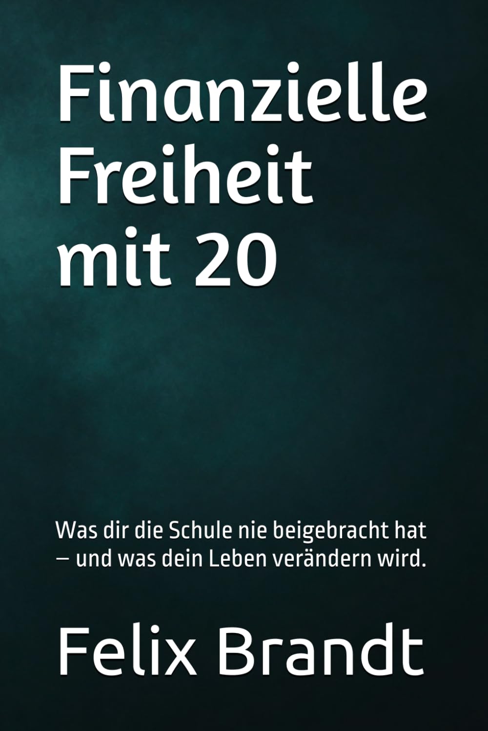 Finanzielle Freiheit mit 20: Was dir die Schule nie beigebracht hat – und was dein Leben verändern wird.