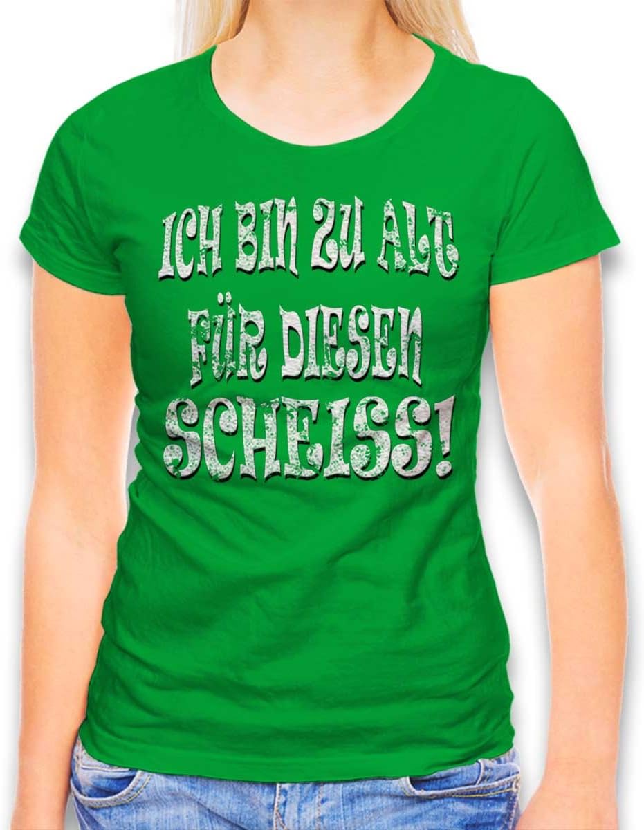 shirtministro Ich Bin zu Alt Fuer Diesen Scheiss Camiseta para mujer Muchos colores/S XXL