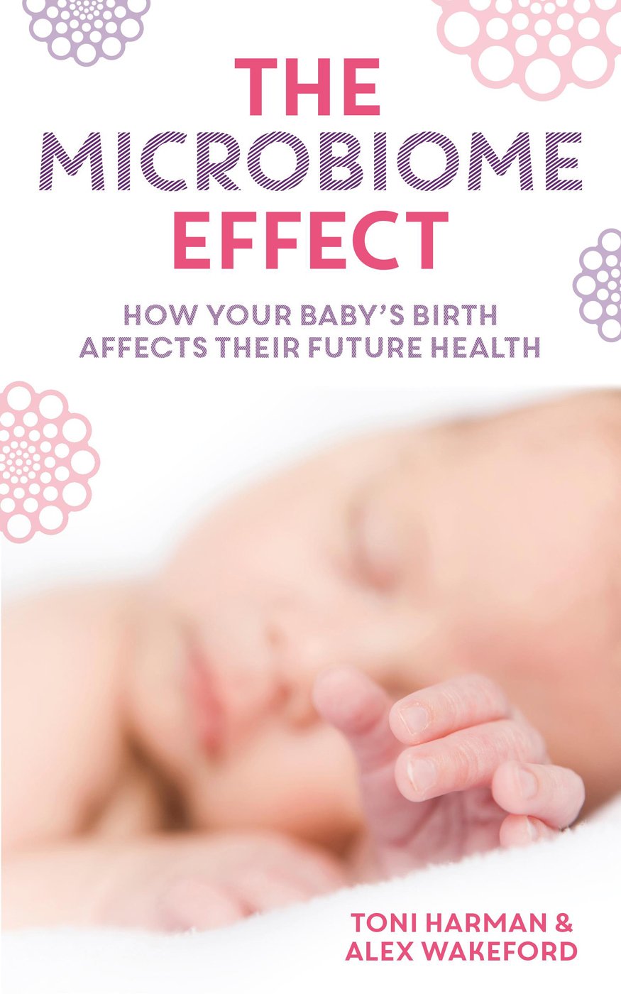 The Microbiome Effect: How your baby’s birth affects their future health