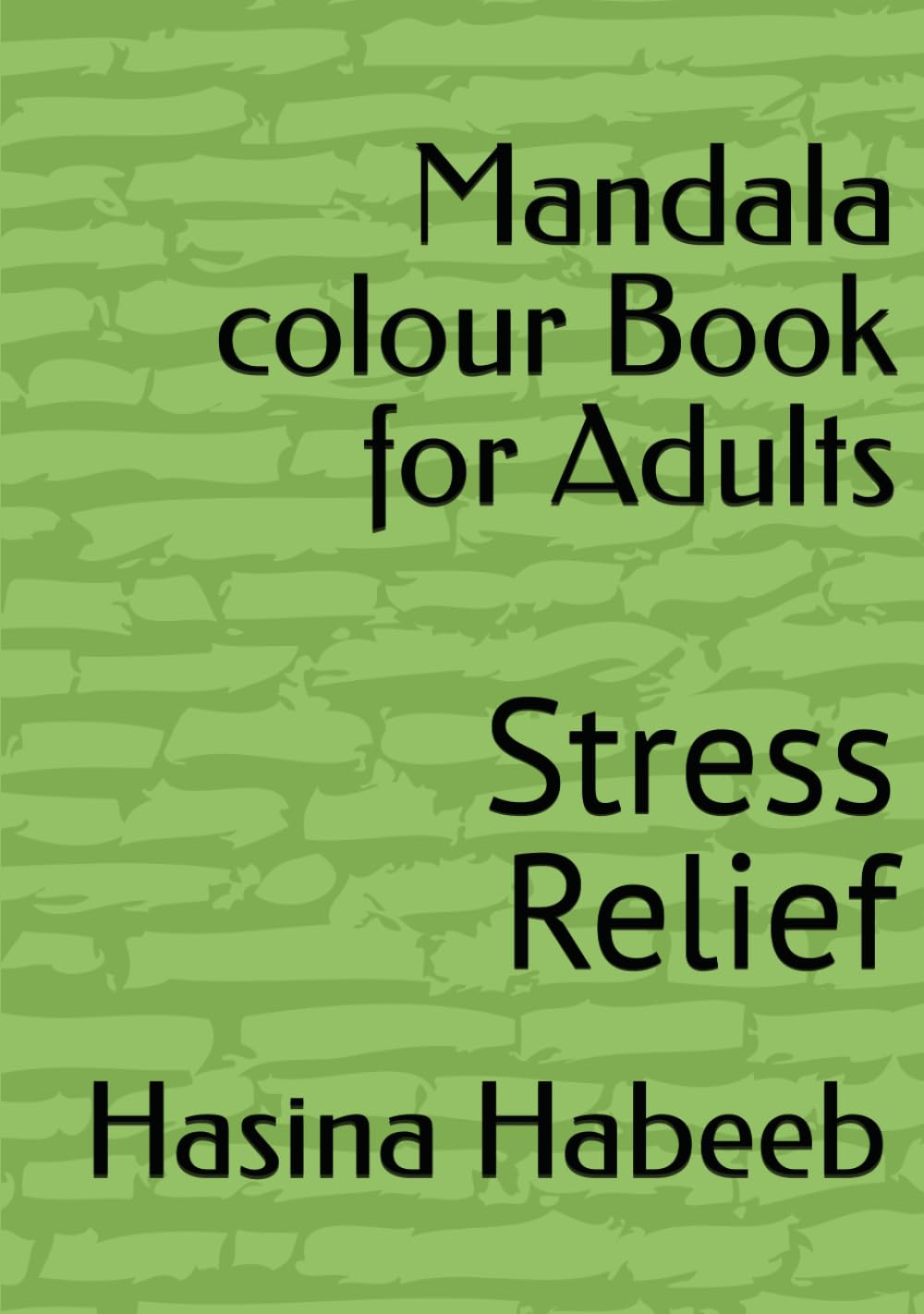 Mandala colour Book for Adults: Stress Relief (First)