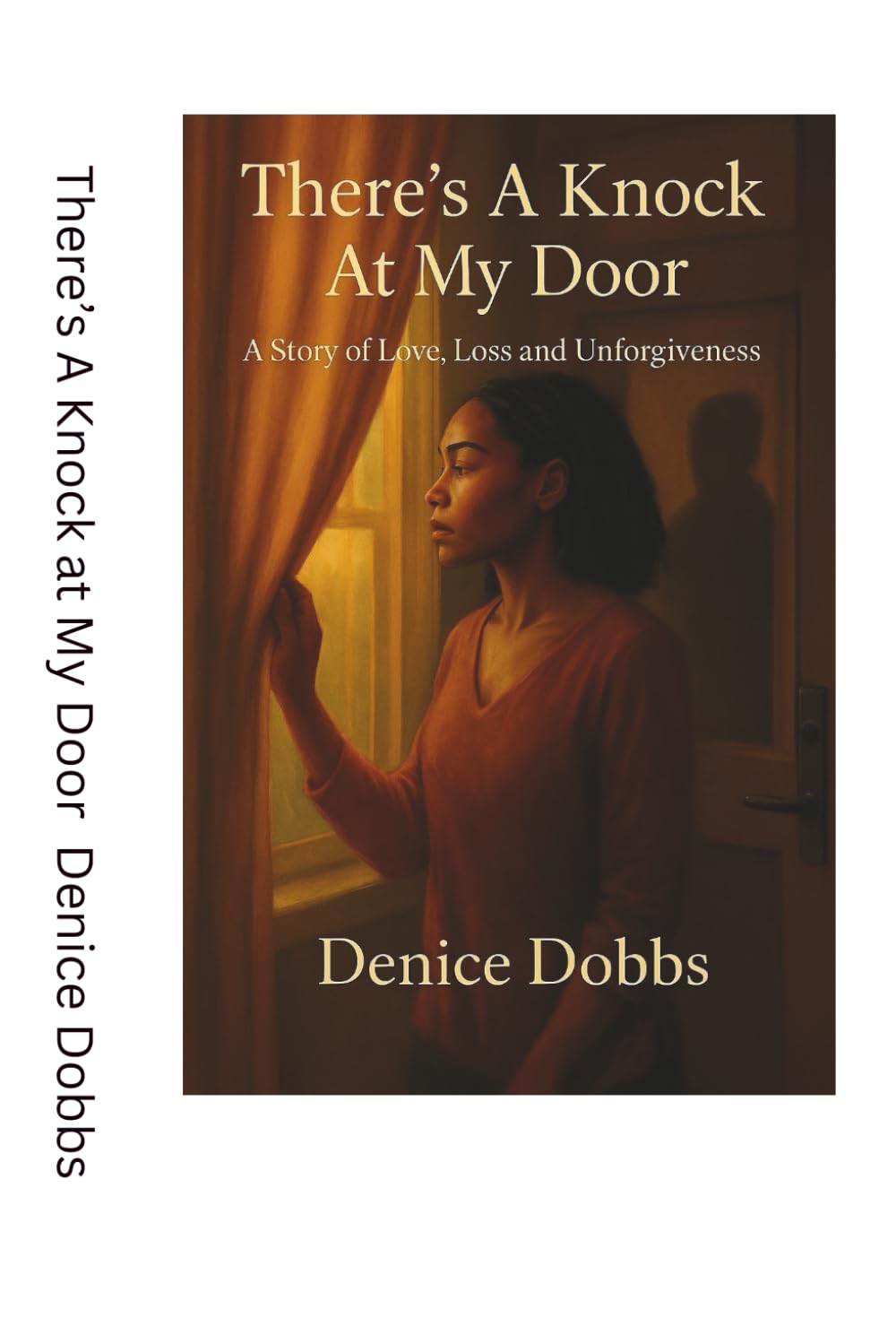 There's a Knock at My Door: A Story of Love, Loss & Unforgiveness
