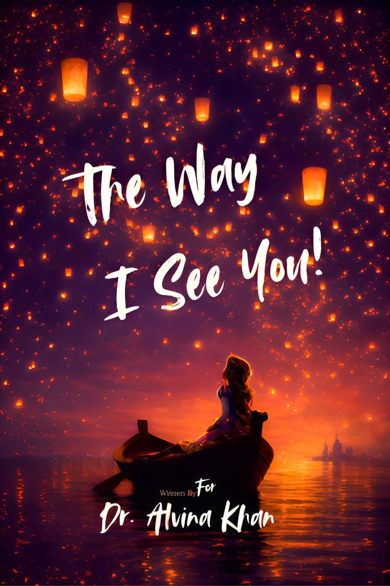 The Way I See You!