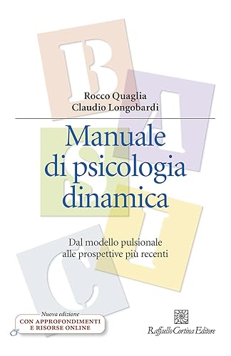 Manuale di psicologia dinamica. Dal modello pulsionale alle prospettive più recenti. Nuova ediz. Con Contenuto digitale per download e accesso on line