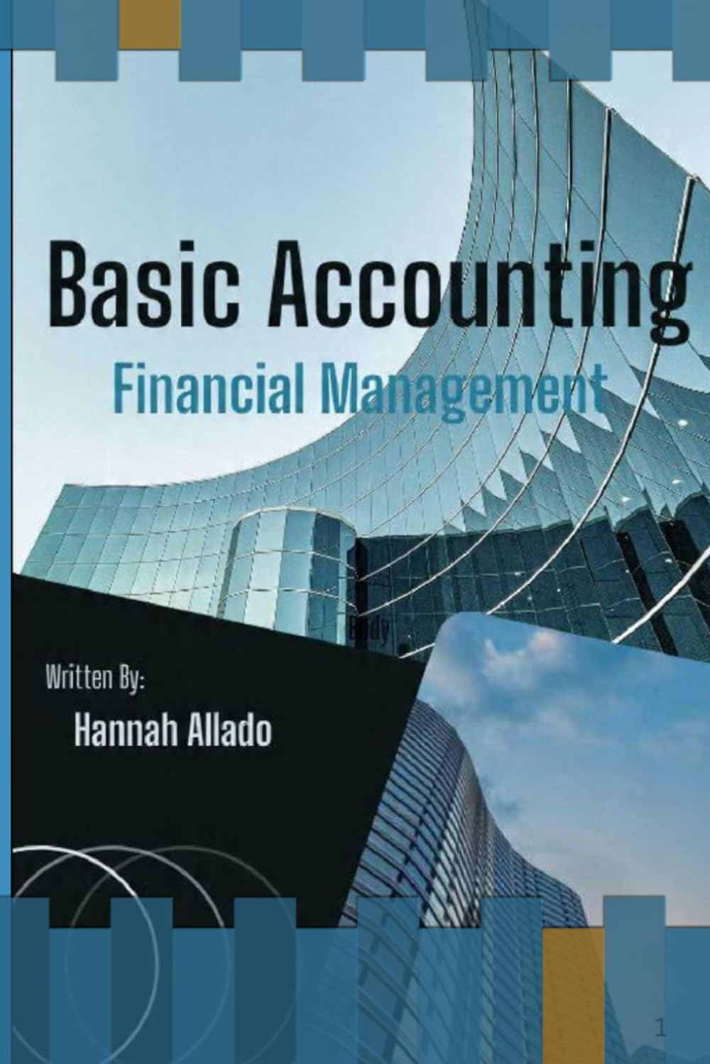 Understanding the Fundamentals of Basic Accounting: Accounting 101: Understanding the Basic Accounting, Financial Statements, Bookkeeping and Accounting Cycle