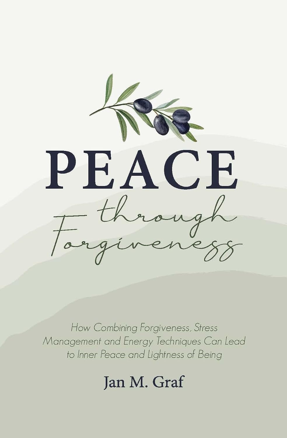 Peace through Forgiveness: How Combining Forgiveness, Stress Management ...