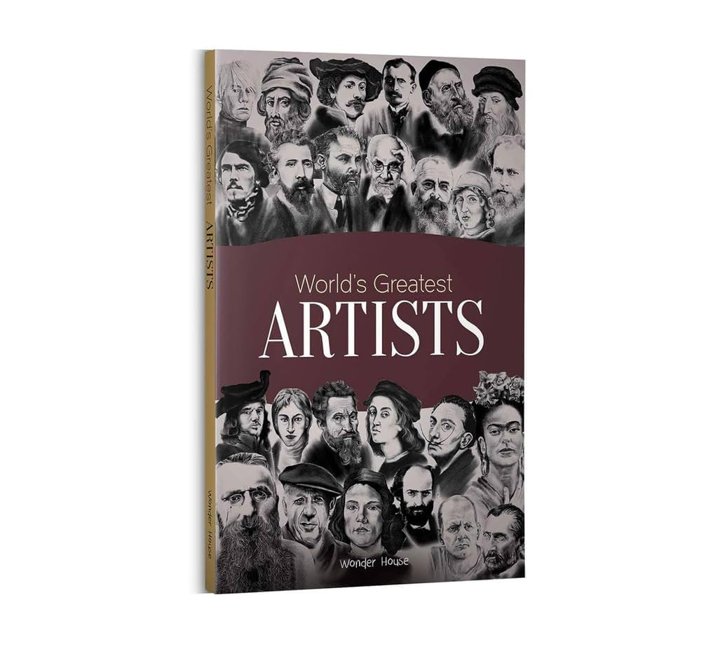 World's Greatest Artists: Biographies of Inspirational