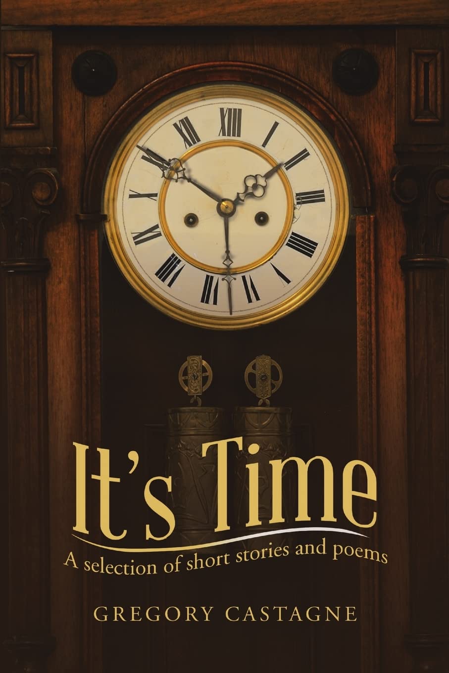 It's Time: A selection of short stories and poems