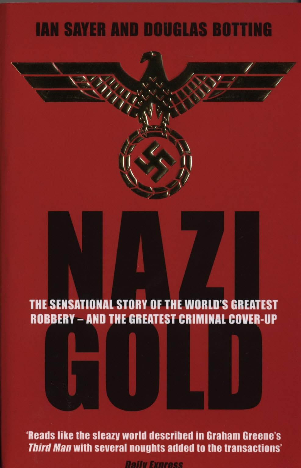 Mainstream Publishing Company Nazi Gold: The Sensational Story of The World's Greatest Robbery And The Greatest Criminal Cover-up