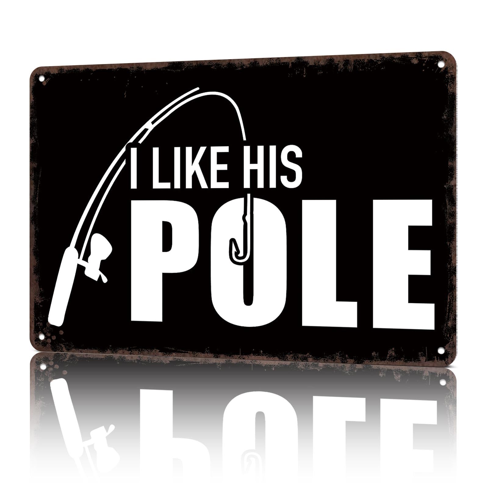 KWQDOZF Vintage Metal Signs Fishing I Like His Pole Funny Tin Sign Poster Wall Art For Home Room Bedroom Office Decor 8x12inch