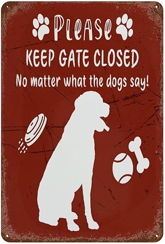 Customized Metal Tin Sign Keep Gate Closed No Matter What The Dogs Say Wall Poster Metal Plaque Farm Barn Gift Coffee Bar Lounge Coffee Bar Pubs