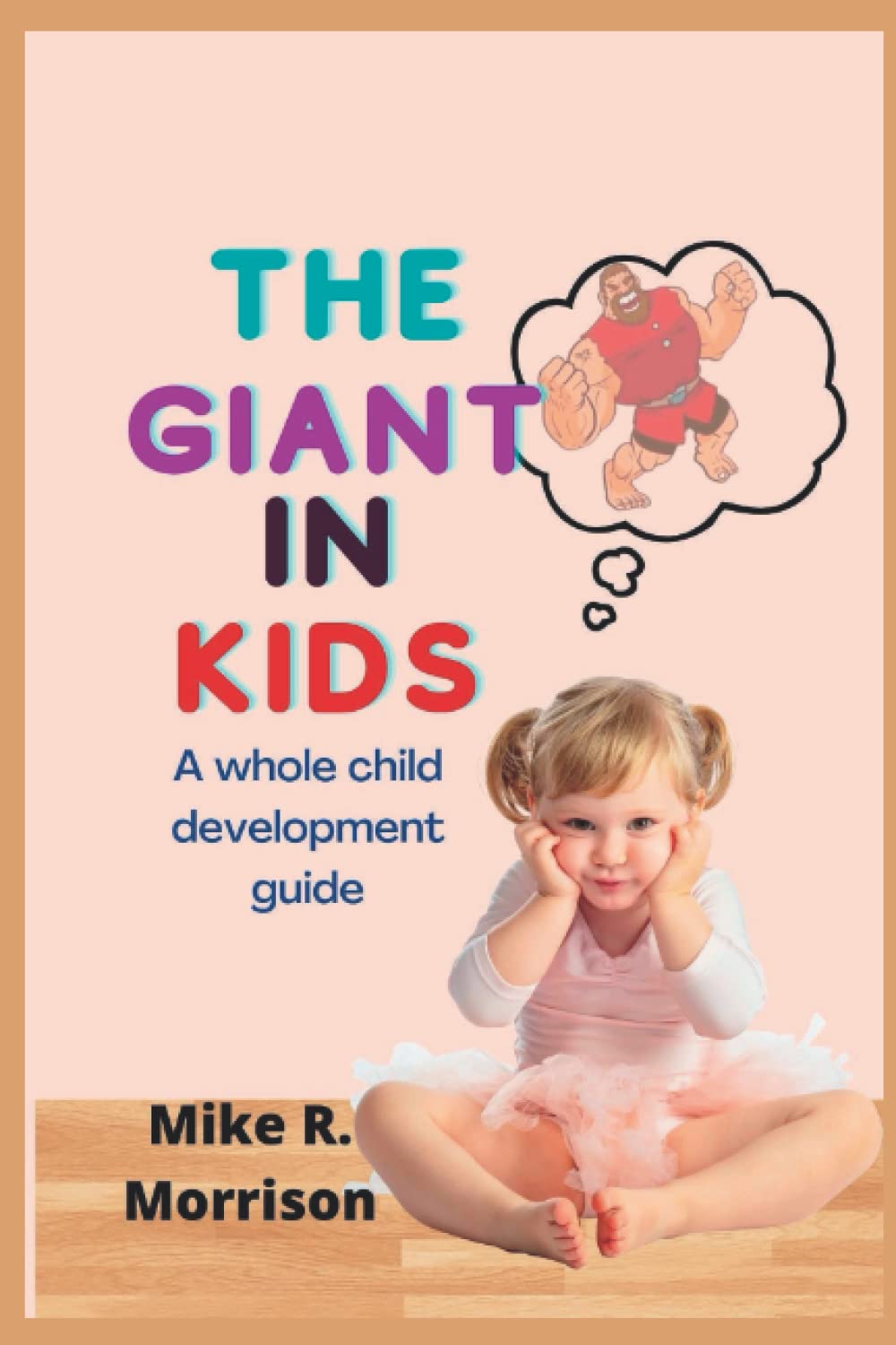 The Giant in Kids: A Whole Child Development Guide