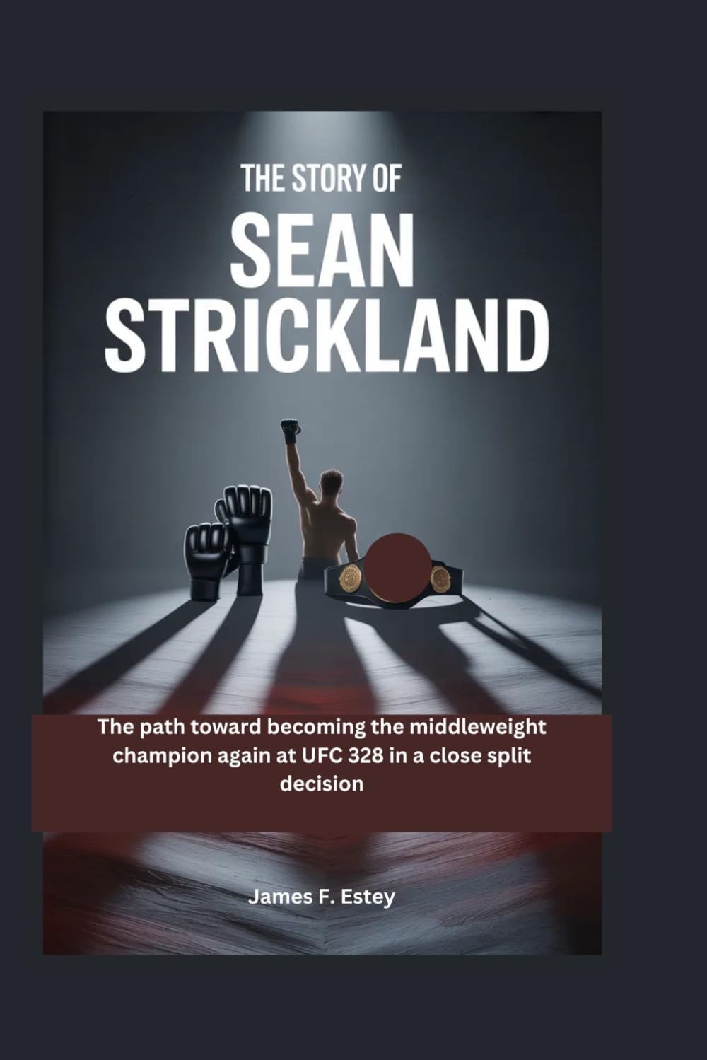 The Story of Sean Strickland: The path toward becoming the middleweight champion again at UFC 328 in a close split decision