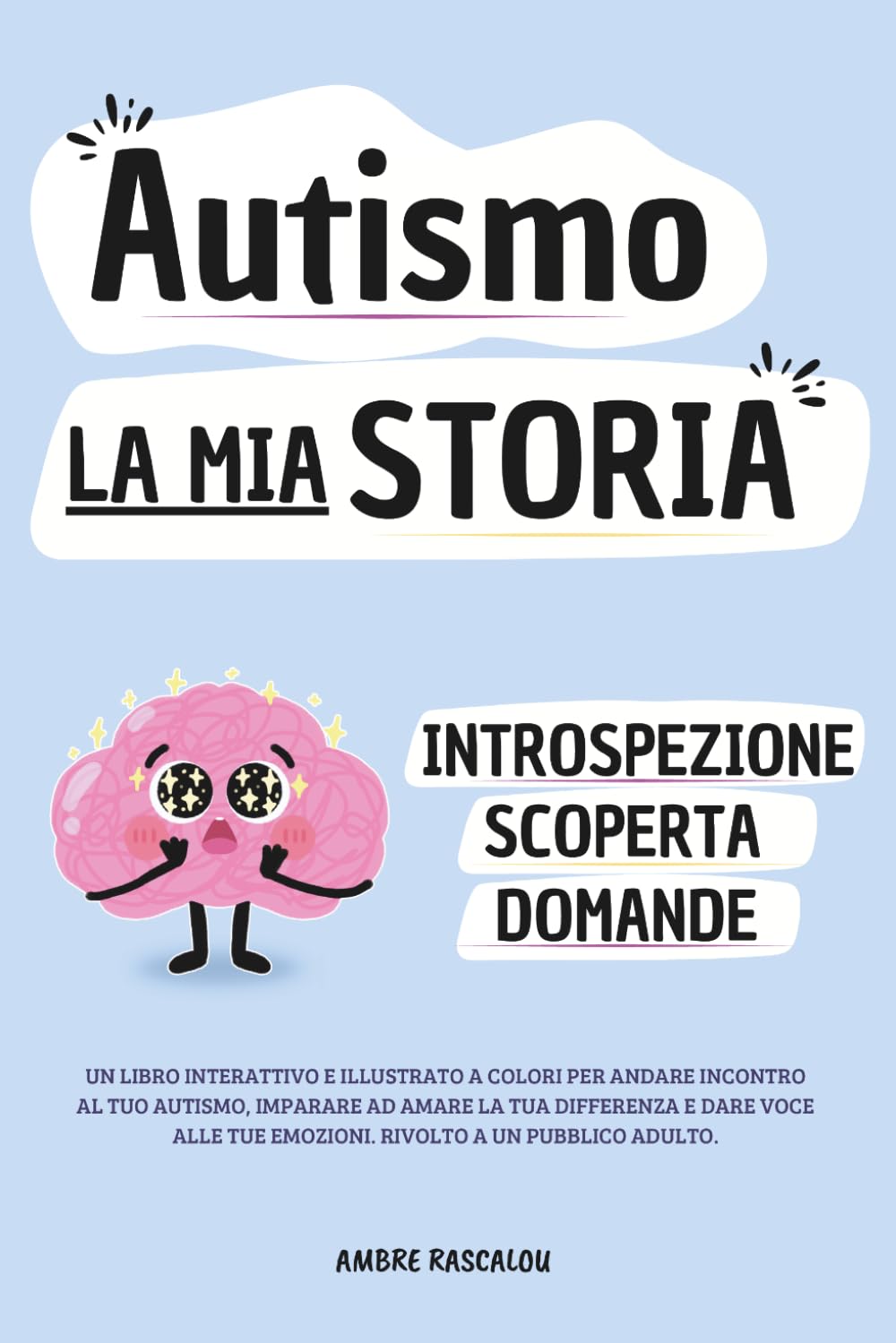 AUTISMO LA MIA STORIA: Libro interattivo e illustrato sull'autismo negli adulti